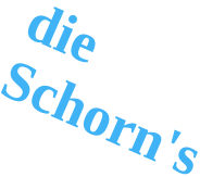 die Schorn's